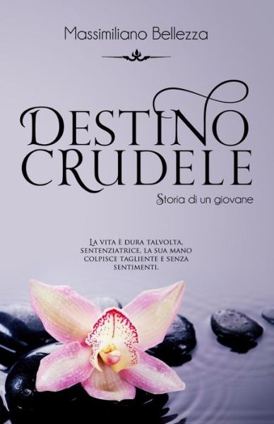 Cover for Massimiliano Bellezza · Destino Crudele: Storia Di Un Giovane (Paperback Book) (2015)