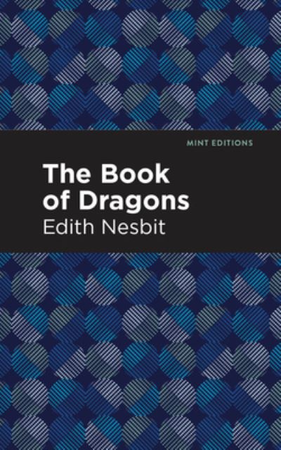 Cover for Edith Nesbit · The Book of Dragons - Mint Editions (Hardcover Book) (2021)