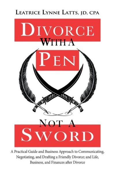 Cover for Leatrice Lynne Latts Jd Cpa · Divorce with a Pen, Not a Sword (Paperback Bog) (2015)