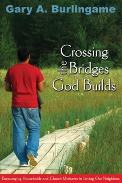 Cover for Gary A Burlingame · Crossing the Bridges God Builds (Paperback Book) (2015)