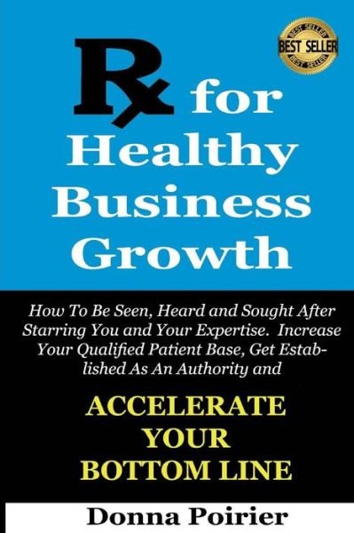 Donna M Poirier · Rx for Healthy Business Growth (Pocketbok) (2015)