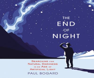 Cover for Paul Bogard · The End of Night (CD) (2016)