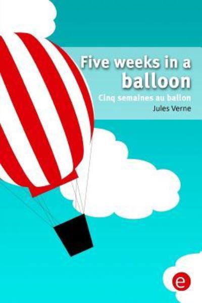 Cover for Jules Verne · Five weeks in a balloon / Cinq semaines au ballon (Pocketbok) (2016)