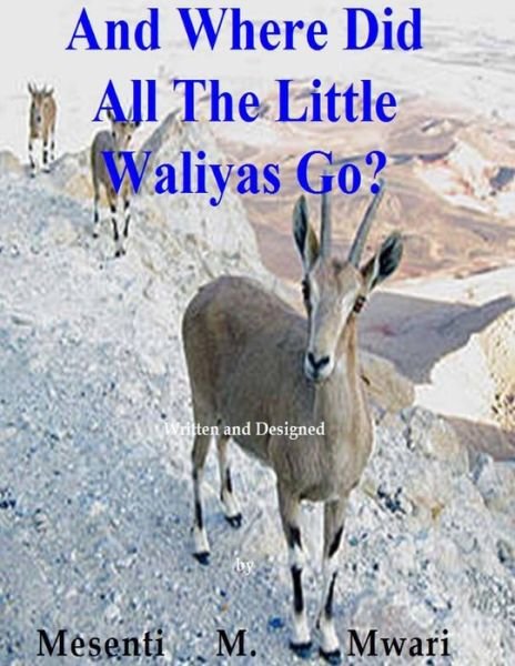 Cover for Mesenti Mwari · And Where Did All The Little Waliyas Go? (Paperback Book) (2016)