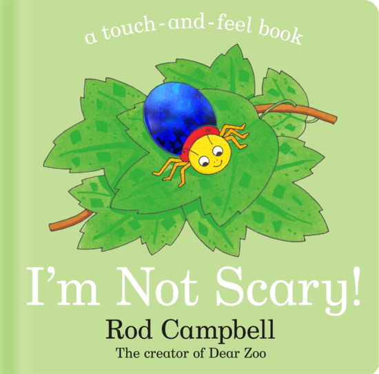 I'm Not Scary!: A Touch-and-feel Book - Rod Campbell - Kirjat - Pan Macmillan - 9781529074659 - torstai 13. huhtikuuta 2023