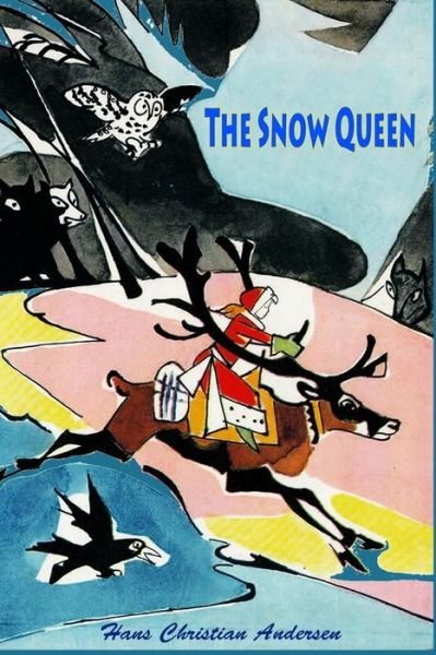 The Snow Queen - Hans Christian Andersen - Livros - Createspace Independent Publishing Platf - 9781530175659 - 22 de fevereiro de 2016