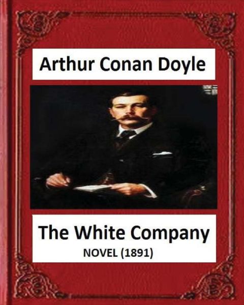 Cover for A Conan Doyle · The White Company (1891), by A .Conan Doyle (novel) (Paperback Book) (2016)