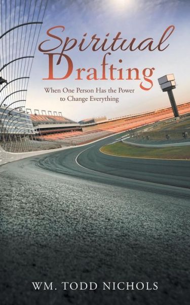 Cover for WM Todd Nichols · Spiritual Drafting : When One Person Has the Power to Change Everything (Taschenbuch) (2019)