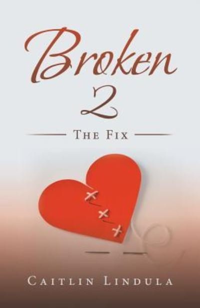 Cover for Caitlin Lindula · Broken 2 : The Fix (Taschenbuch) (2019)