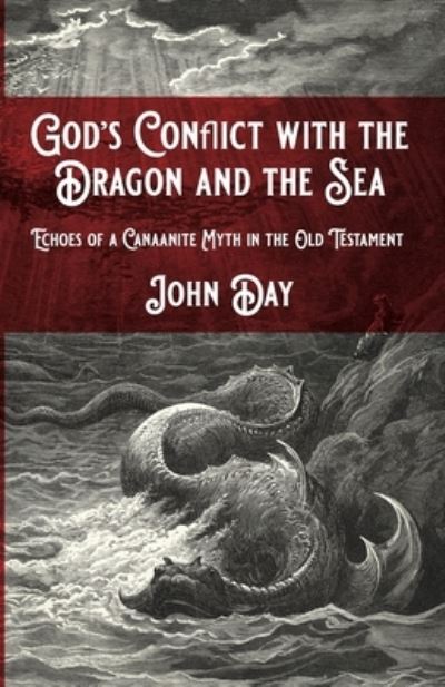 Cover for John Day · God's Conflict with the Dragon and the Sea: Echoes of a Canaanite Myth in the Old Testament (Taschenbuch) (2020)