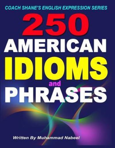 Cover for Muhammad Nabeel · 250 American Idioms and Phrases (Paperback Book) (2016)