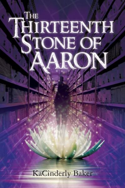 Cover for Kacinderly Baker · The Thirteenth Stone of Aaron (Paperback Book) (2016)