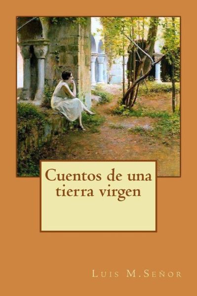 Cover for Luis María Señor · Cuentos de una tierra virgen (Paperback Book) (2017)