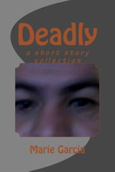 Cover for Marie Garcia · Deadly (Taschenbuch) (2016)
