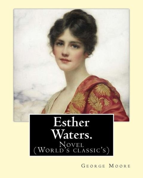 Cover for George Moore · Esther Waters. By (Pocketbok) (2016)