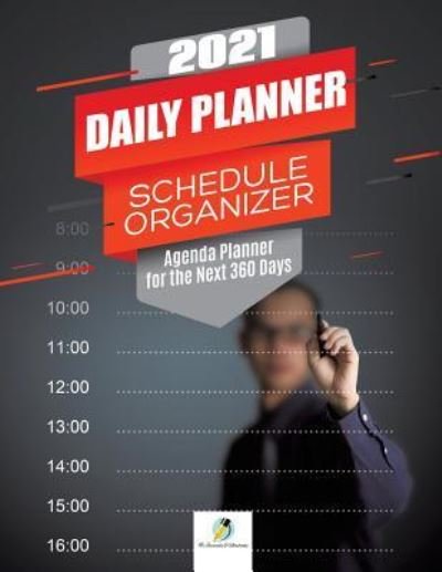 2021 Daily Planner Schedule Organizer - Journals and Notebooks - Książki - Journals & Notebooks - 9781541966659 - 1 kwietnia 2019