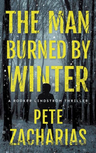 Cover for Pete Zacharias · The Man Burned by Winter - Rooker Lindstrom Thriller (Paperback Book) (2022)