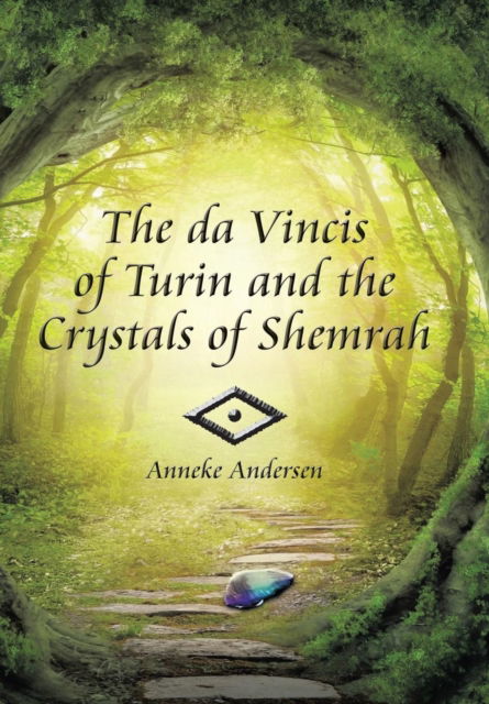 Cover for Anneke Andersen · The Da Vincis of Turin and the Crystals of Shemrah (Hardcover Book) (2018)