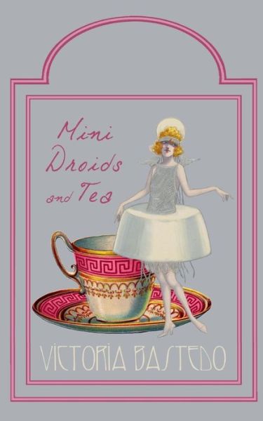 Cover for Victoria Bastedo · Mini-Droids and Tea- Seattle (Paperback Book) (2017)