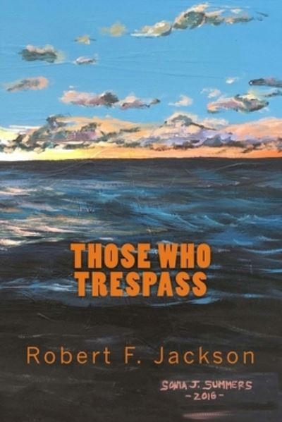 Cover for Jr Robert Frederick Jackson · Those Who Trespass (Paperback Book) (2017)