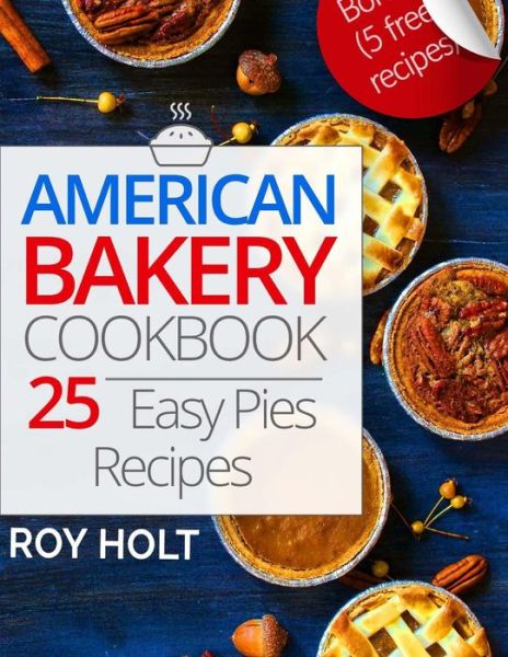 Cover for Roy Holt · American Bakery Cookbook (Paperback Book) (2017)