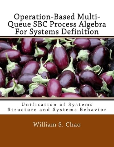 Cover for William S Chao · Operation-Based Multi-Queue SBC Process Algebra For Systems Definition (Pocketbok) (2017)