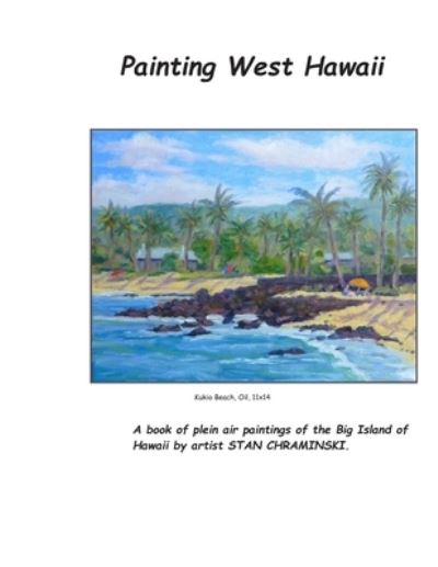 Cover for Stan Chraminski · Painting West Hawaii (Paperback Book) (2018)