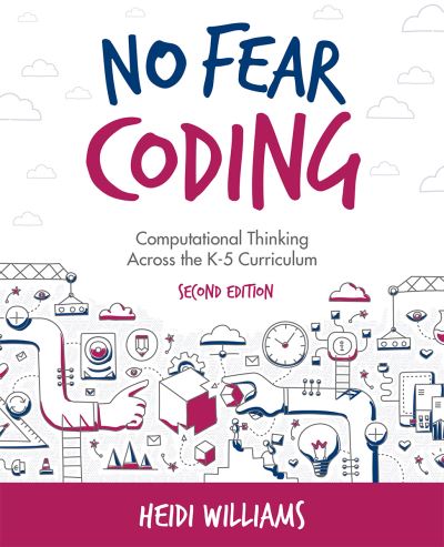 No Fear Coding: Computational Thinking Across the K-5 Curriculum - Heidi Williams - Books - International Society for Technology in  - 9781564848659 - March 30, 2021