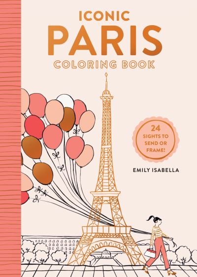 Cover for Emily Isabella · Iconic Paris Coloring Book: 24 Sights to Send and Frame (Paperback Book) (2016)