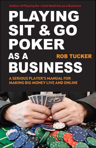 Cover for Rob Tucker · Playing Sit and Go Poker As a Business (Paperback Book) (2011)