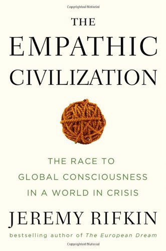 Cover for Jeremy Rifkin · The Empathic Civilization: the Race to Global Consciousness in a World in Crisis (Hardcover Book) [First edition] (2009)