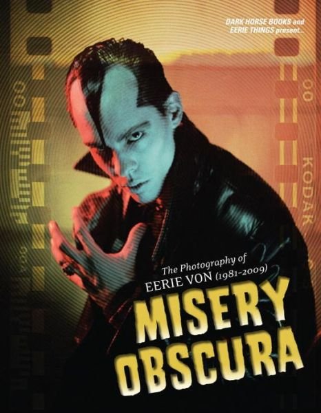 Cover for Eerie Von · Misery Obscura: The Photography of Eerie Von (1981-2006) (Hardcover bog) (2009)