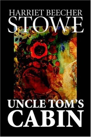 Uncle Tom's Cabin - Harriet Beecher Stowe - Books - Aegypan - 9781598186659 - October 1, 2005