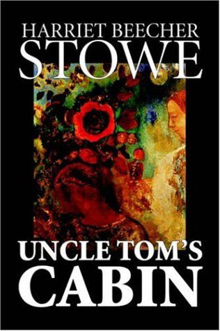 Uncle Tom's Cabin - Harriet Beecher Stowe - Bücher - Aegypan - 9781598186659 - 1. Oktober 2005