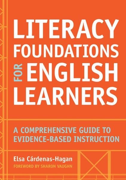 Cover for Elsa Cardenas-Hagan · Literacy Foundations for English Learners: A Comprehensive Guide to Evidence-Based Instruction (Paperback Book) (2020)