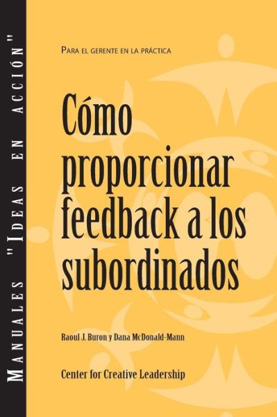 Giving Feedback to Subordinates (Spanish for Latin America) - Raoul J Buron - Books - Center for Creative Leadership - 9781604917659 - November 10, 2017