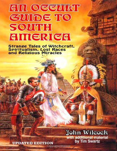 An Occult Guide to South America - John Wilcock - Books - Inner Light - Global Communications - 9781606111659 - November 22, 2013