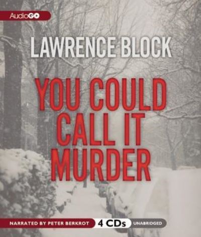 Cover for Lawrence Block · You Could Call It Murder (CD) (2012)