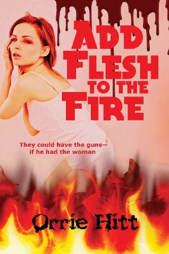 Cover for Orrie Hitt · Add Flesh to the Fire (Paperback Bog) (2013)