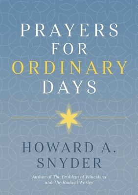 Cover for Howard A Snyder · Prayers for Ordinary Days (Paperback Book) (2018)