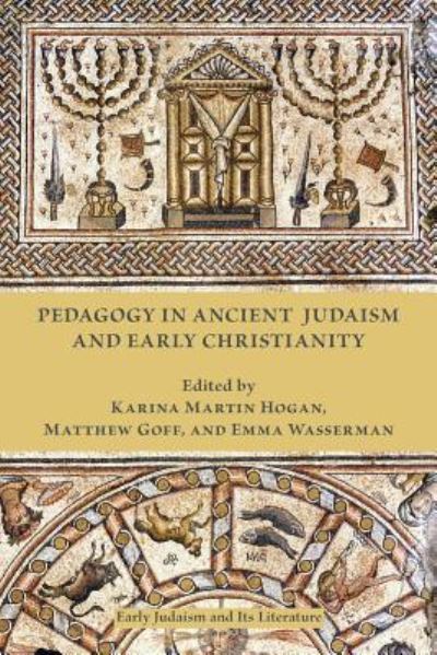 Cover for Karina Martin Hogan · Pedagogy in Ancient Judaism and Early Christianity (Paperback Book) (2017)