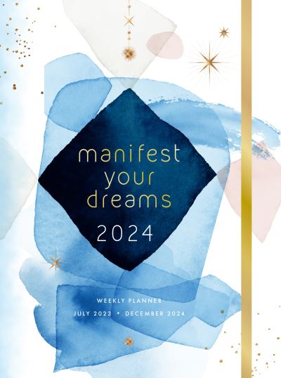 Cover for Editors of Rock Point · Manifest Your Dreams 2024 Weekly Planner: July 2023 - December 2024 (Hardcover Book) (2023)