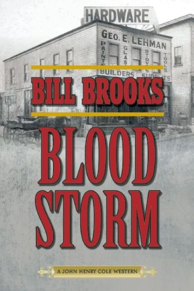 Cover for Bill Brooks · Blood Storm: a John Henry Cole Western (Paperback Book) (2015)