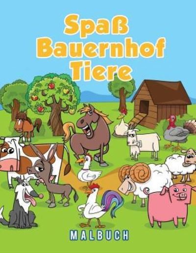 Cover for Young Scholar · Spass Bauernhof Tiere Malbuch (Paperback Book) (2017)