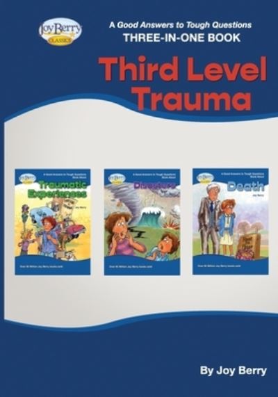 Cover for Joy Berry · A Good Answers to Tough Questions Three-in-One Book - Third Level Trauma (Paperback Book) (2021)