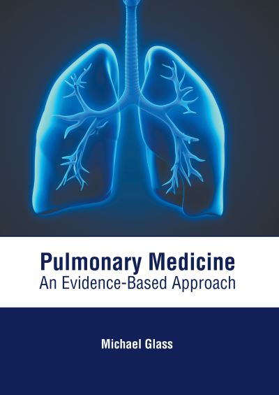 Cover for Michael Glass · Pulmonary Medicine: An Evidence-Based Approach (Hardcover Book) (2022)