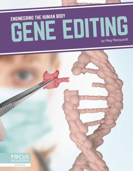 Cover for Meg Marquardt · Gene Editing - Engineering the Human Body (Hardcover Book) (2019)