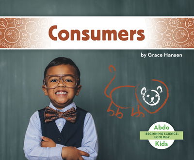 Cover for Grace Hansen · Beginning Science: Consumers (Paperback Book) (2020)