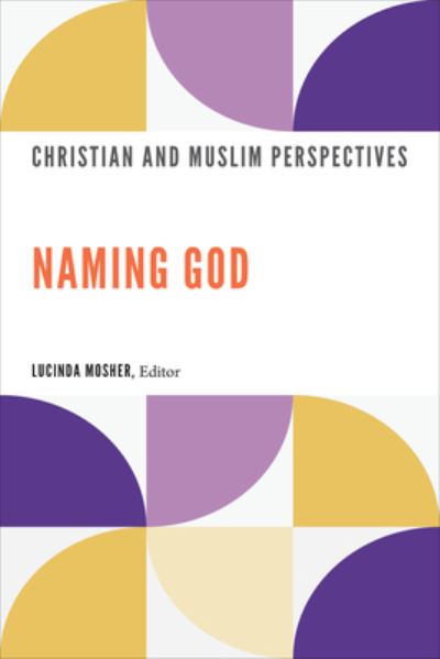 Cover for Naming God: Christian and Muslim Perspectives (Hardcover bog) (2023)