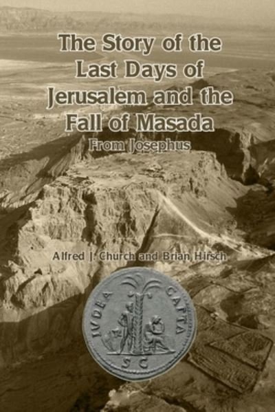 Cover for Alfred J Church · The Story of the Last Days of Jerusalem and the Fall of Masada (Paperback Book) (2022)